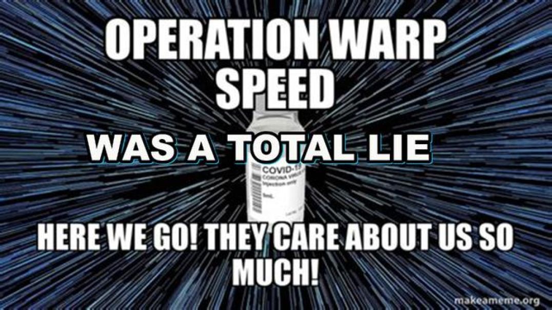 WE WILL ALL SOON BE SLAVES - OPERATION WARP SPEED A LIE - THE VIRUS FRAUD