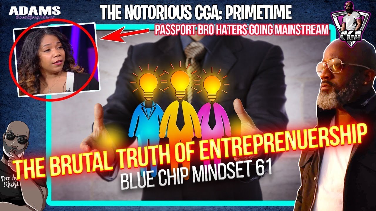 The BRUTAL Truth Of ENTREPRENEURSHIP: The Good, Bad & Ugly | Passport Bro Hater Go Mainstream