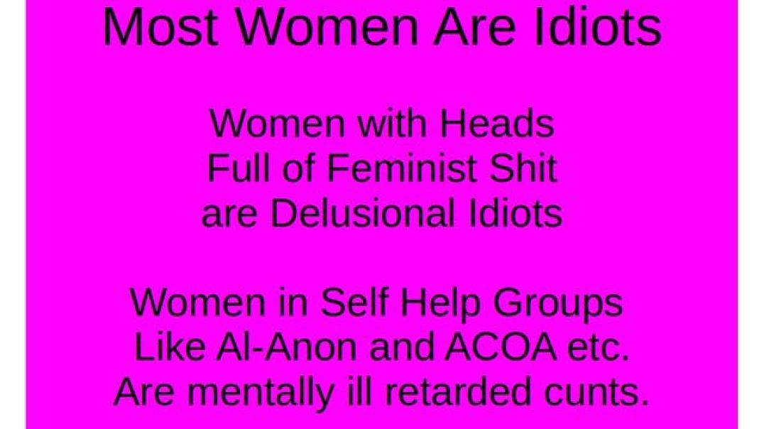 Most Women are Idiots