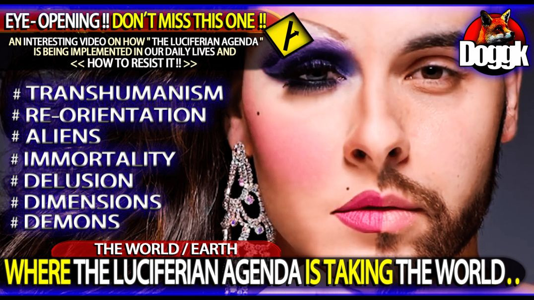 WHERE " THE LUCIFERIAN AGENDA " IS TAKING THE WORLD.. >> A LIFE SAVING VIDEO NOT TO MISS !! <<