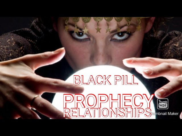 BLACK PILL PROPHECY RELATIONSHIPS | Dating @shadowarms001 @jphives @masteryoda498