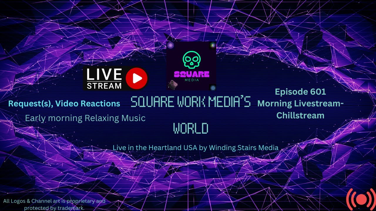 Square Work Media's Early Morning Chillstream Ep. 601 1/13/23 Part 2