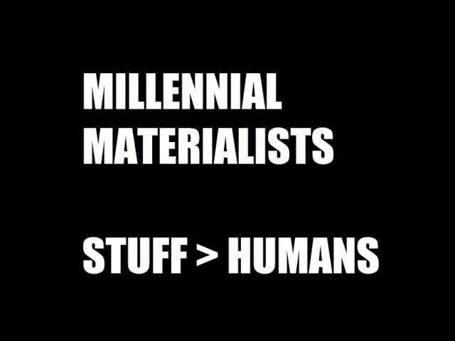 Millennial Hoarders and Materialists