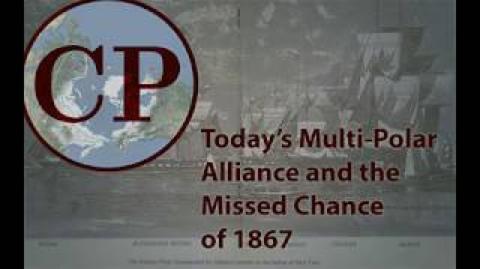 Today's Multi polar Potential & the Missed Chance of 1867