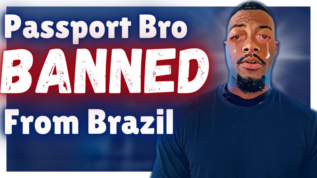 Passport Bro gets Black Men BANNED from Brazil...