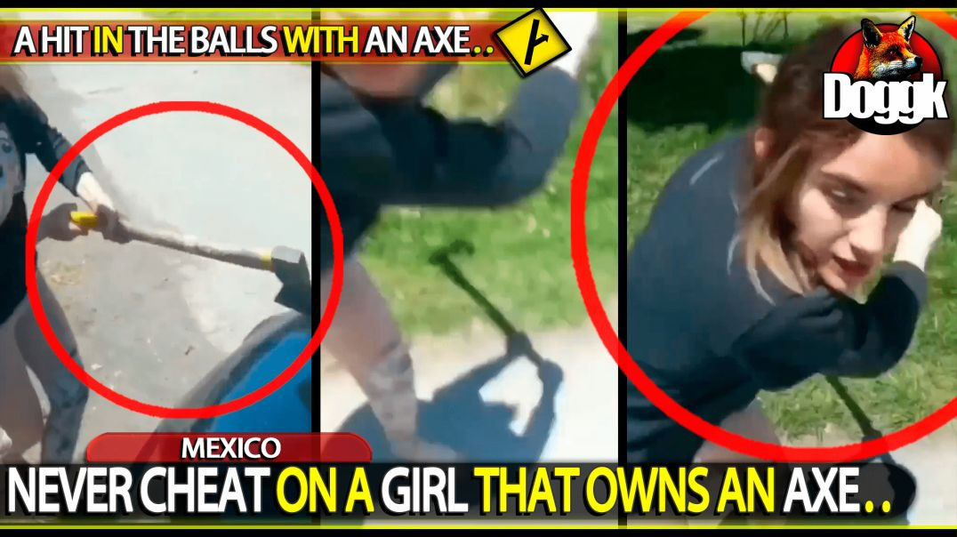 NEVER CHEAT ON A WOMAN THAT OWNS AN AXE.. (MEXICO)