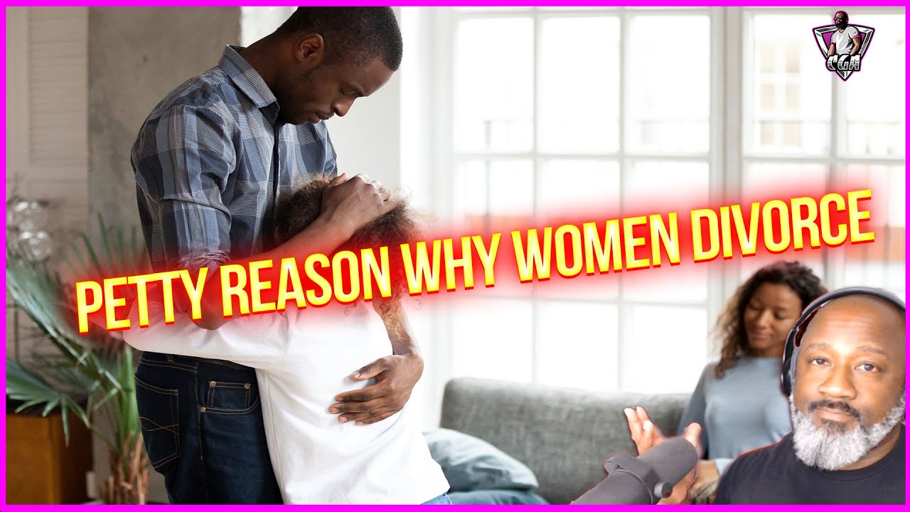 The #1 PETTY REASON Why Women Get Divorced!