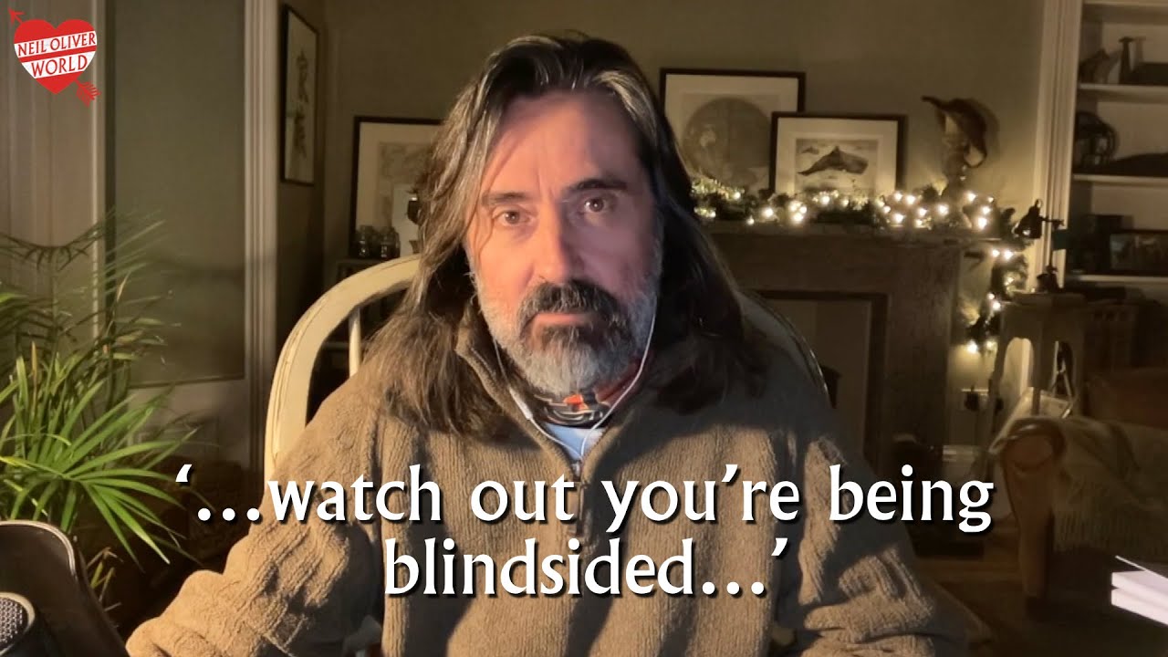 Neil Oliver ‘…watch out you're being blindsided..’