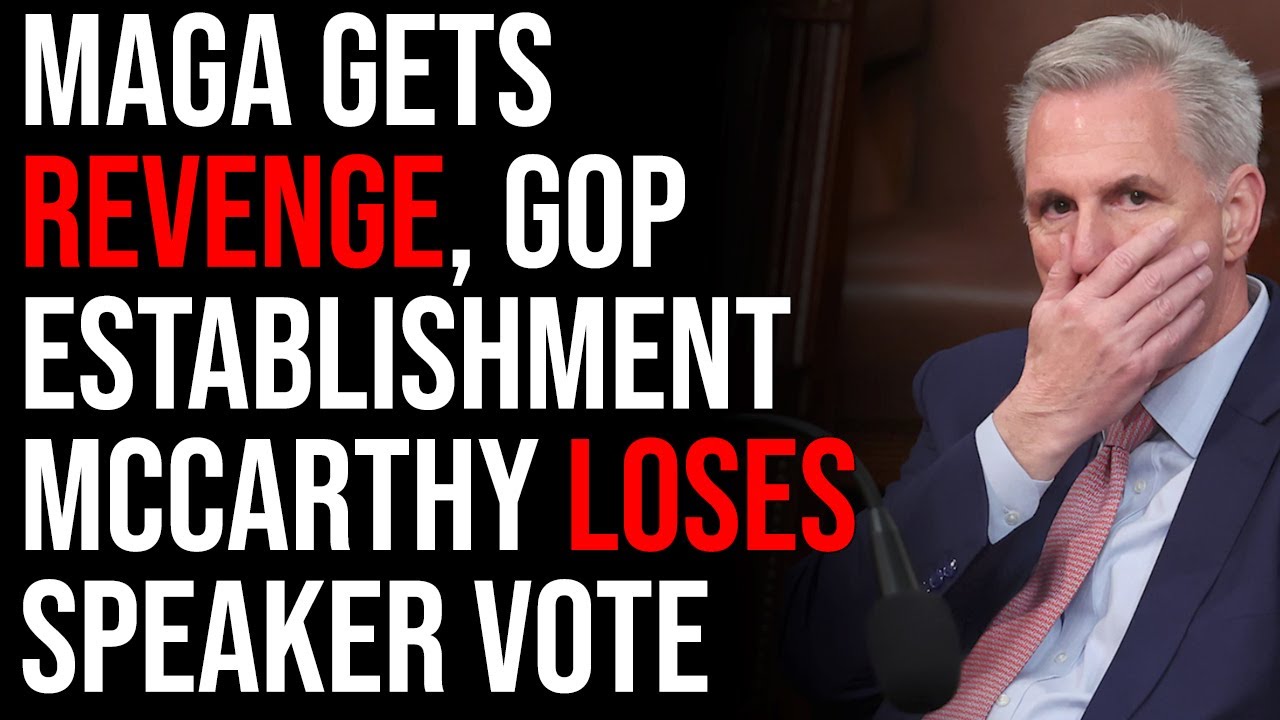 MAGA GETS REVENGE, GOP Establishment McCarthy Loses In Historic Speaker Vote Failure