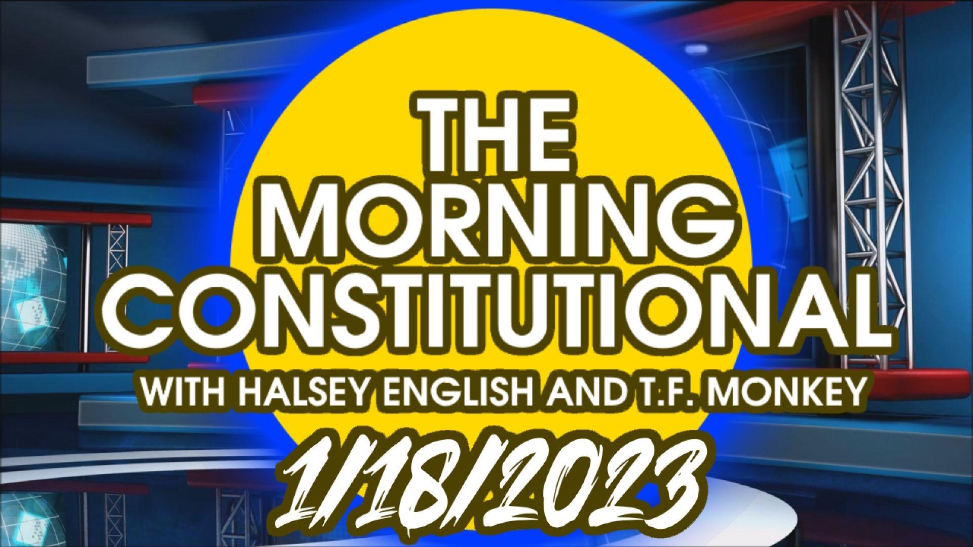 The Morning Constitutional: 1/18/2023