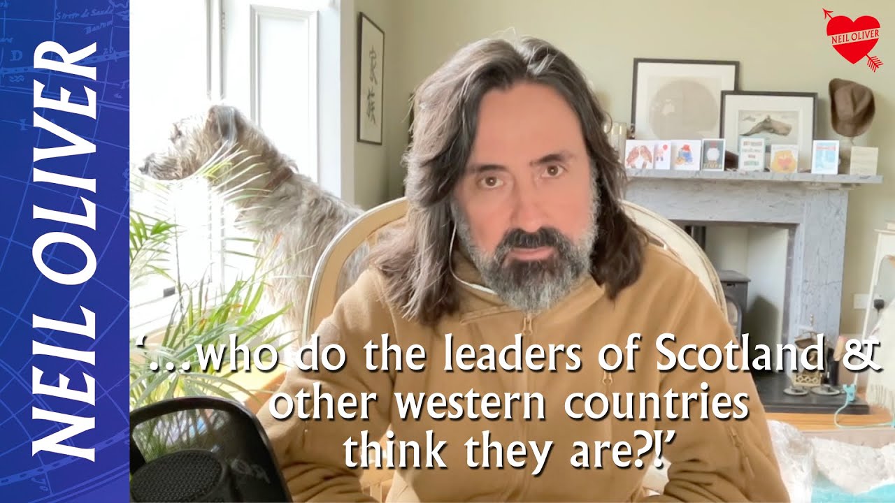 Neil Oliver ‘…who do the leaders of Scotland & other western countries think they are?!?’