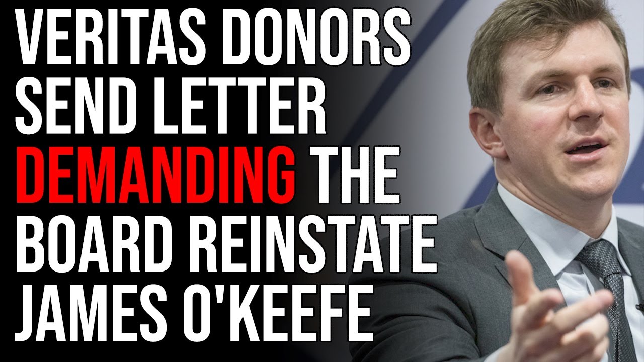 Project Veritas Donors Send Letter DEMANDING The Board Reinstate James O'Keefe, Coup Confirmed