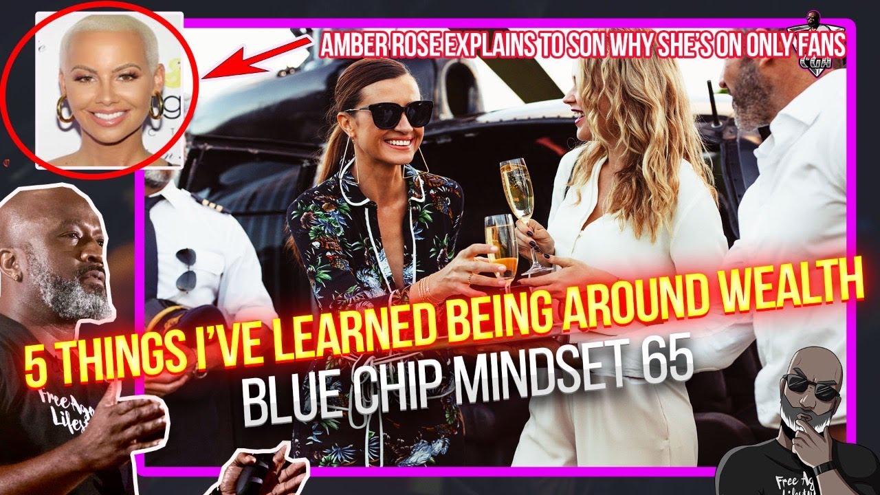 5 THINGS I've Learned Living Around WEALTHY PEOPLE | Amber Rose Tell Son Why She Does ONLYFANS | BCM