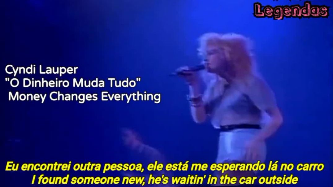 CYNDI LAUPER - O DINHEIRO MUDA TUDO