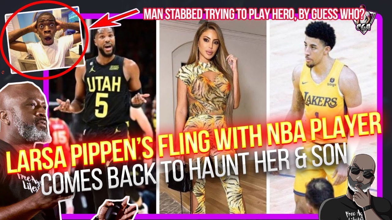 How LARSA PIPPEN'S Post-Marital Fling With Malik Beasley Comes Back To HAUNT HER!! | D3ATH By Simp