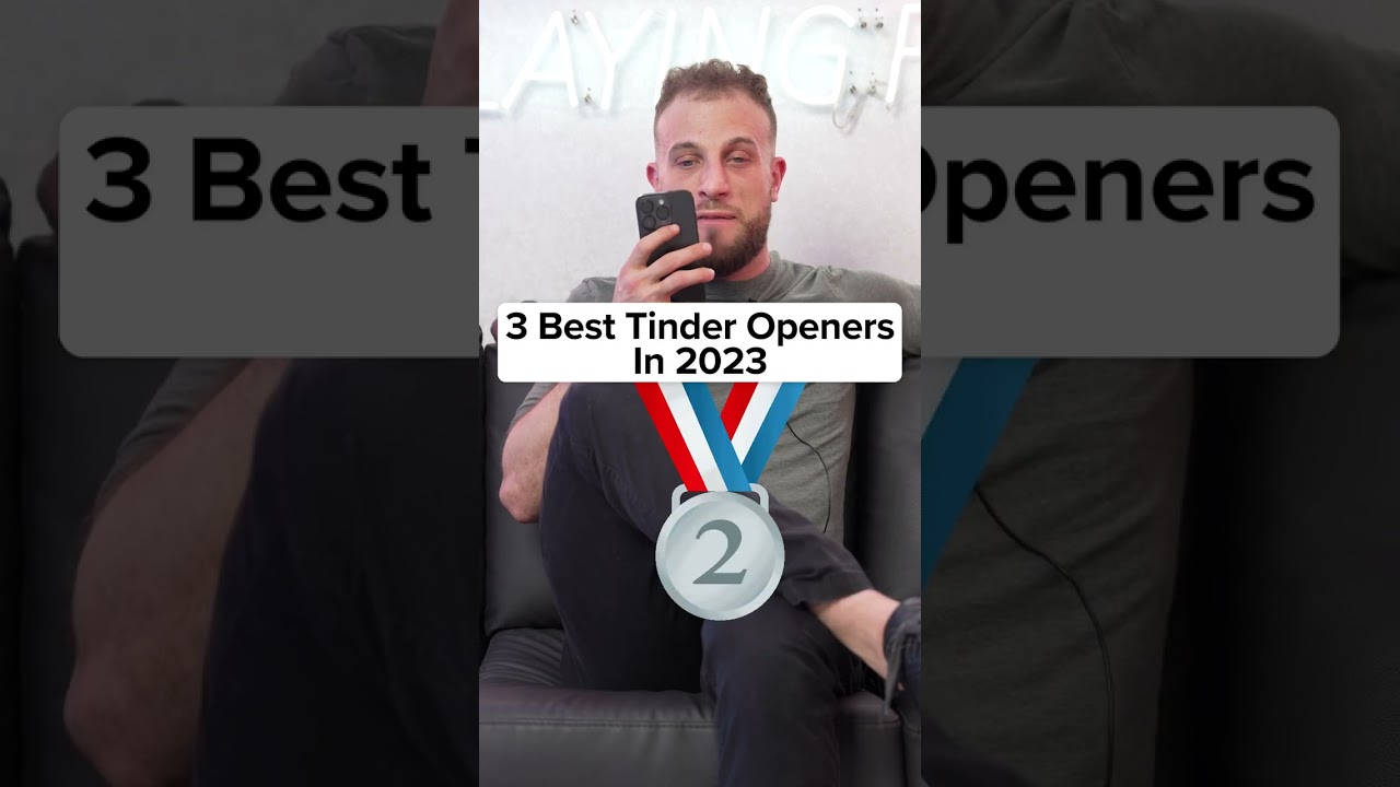 3 Best Tinder Openers in 2023