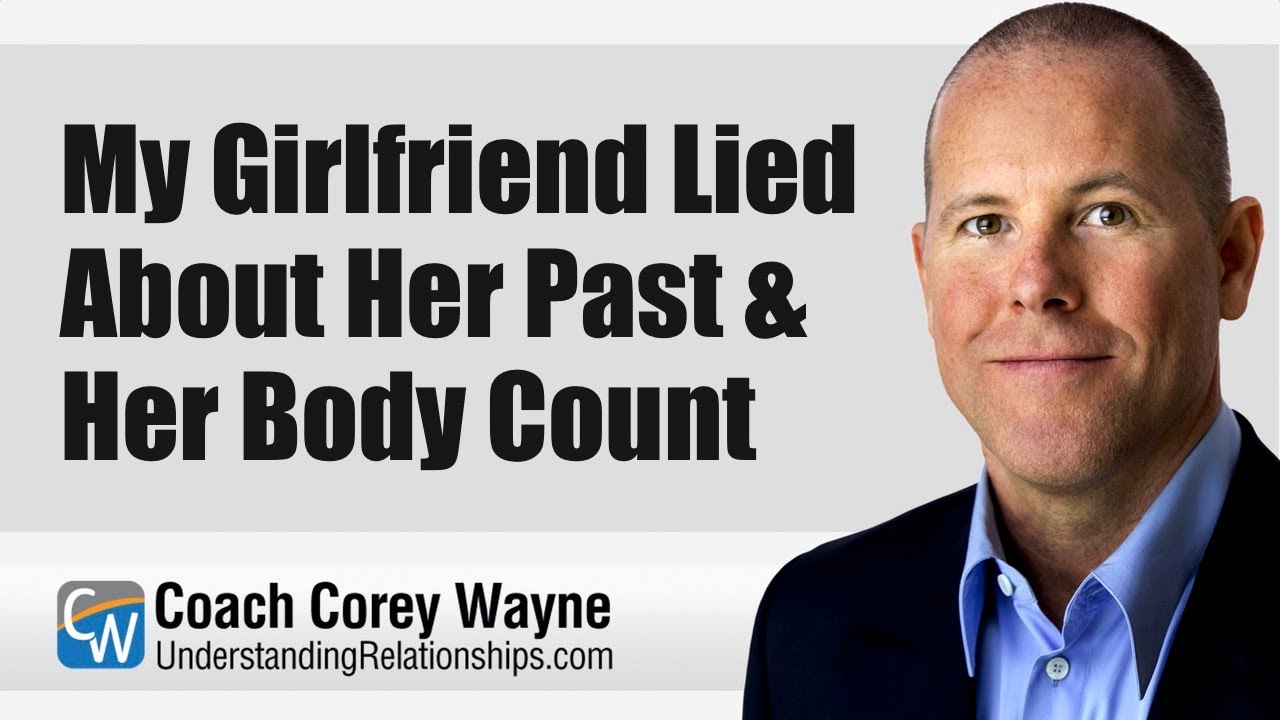 My Girlfriend Lied About Her Past & Her Body Count