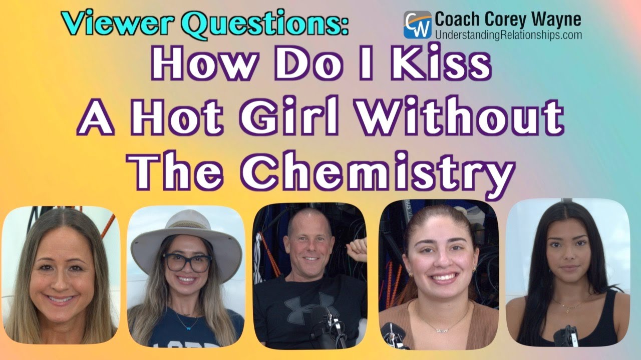 How Do I Kiss A Hot Girl Without The Chemistry