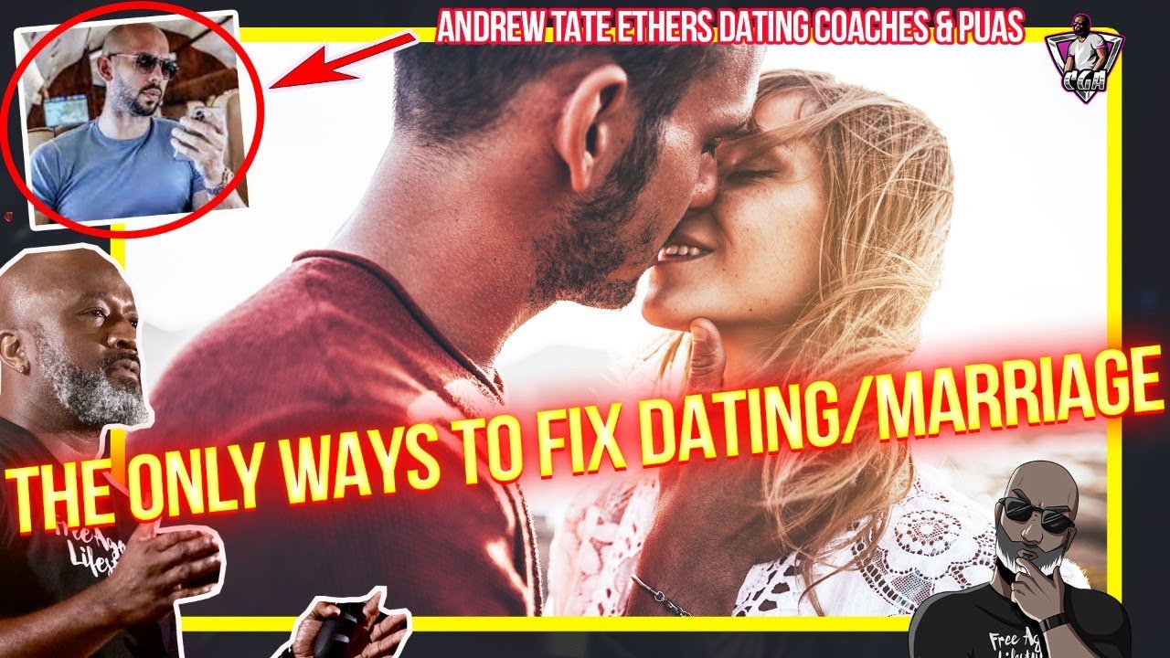 The ONLY WAY LEFT To Fix Dating/Relationships...Or, We Have No HOPE | Andrew Tate Ethers PUAs