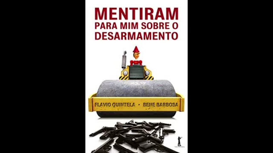 Mentiram Para Mim Sobre o Desarmamento (Audiobook Completo)