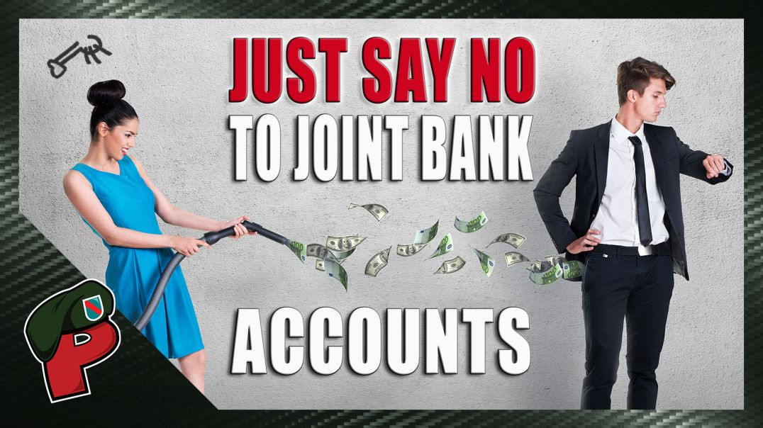 Just Say No to Joint Bank Accounts | Grunt Speak Live