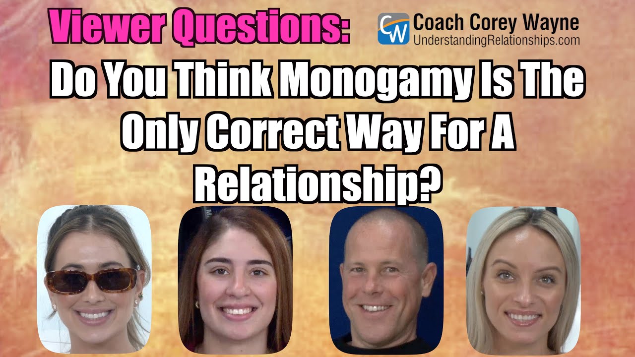 Do You Think Monogamy Is The Only Correct Way For A Relationship?