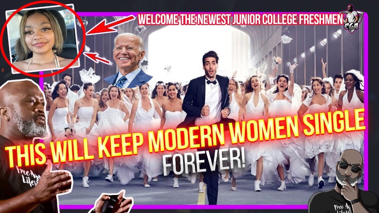 THIS Will Keep Modern Women SINGLE FOR GOOD | Welcome The Newest JUCO Freshmen - Biden Approved!