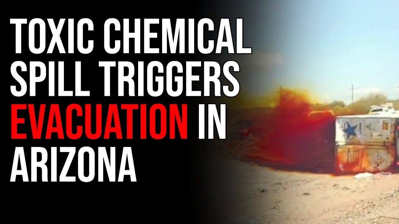 ANOTHER Toxic Chemical Spill Triggers Evacuation, This Time In Arizona