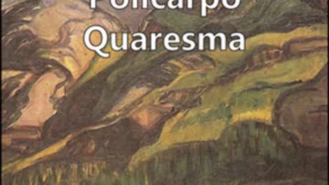 Triste Fim de Policarpo Quaresma by Lima BARRETO read by Miramontes Parte 1/2