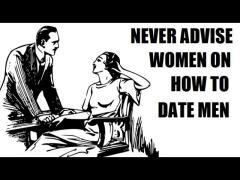 Never Give Women Dating Advice