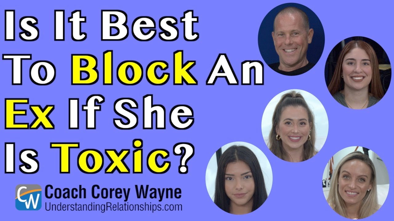 Is It Best To Block An Ex If She Is Toxic?