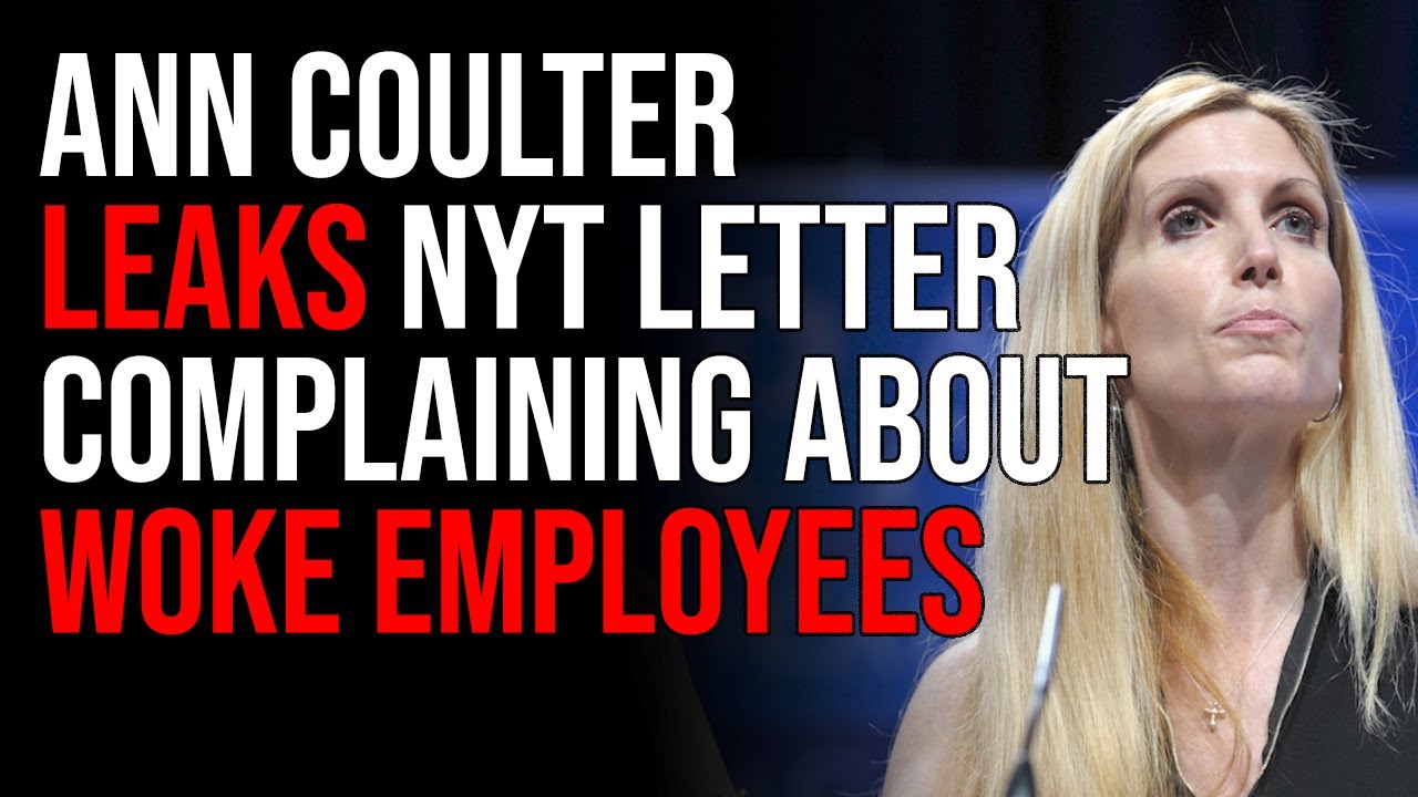 Ann Coulter LEAKS NYT Letter Complaining About Woke Employees Destroying Company