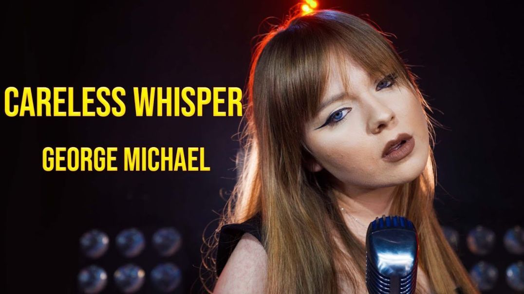 Careless Whisper (George Michael); Cover by Daria Bahrin feat. Sofy (Sofia Onica)