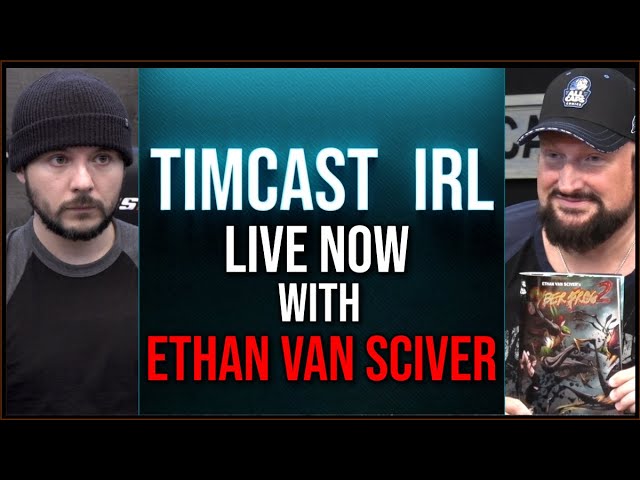 Timcast IRL - Ethan Van Sciver Of ComicsGate Joins To Discuss WINNING The Culture War