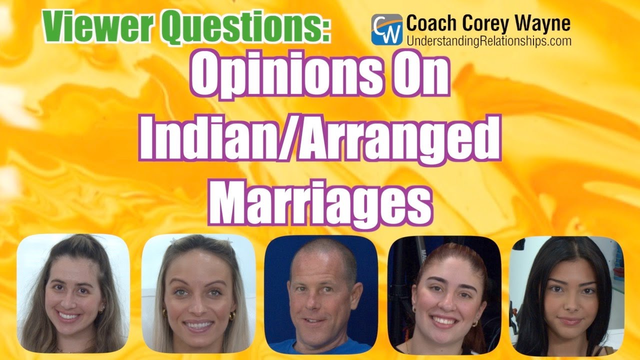 Opinions On Indian/Arranged Marriages