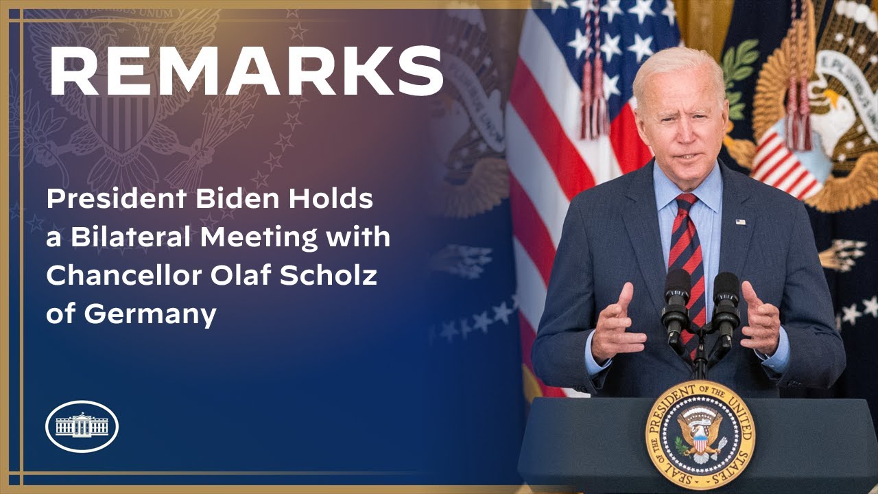 President Biden Holds a Bilateral Meeting with Chancellor Olaf Scholz of Germany