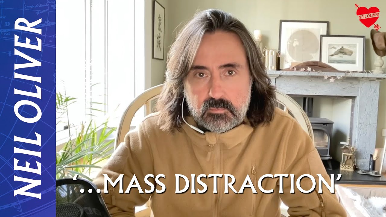 Neil Oliver ‘MASS DISTRACTION!’