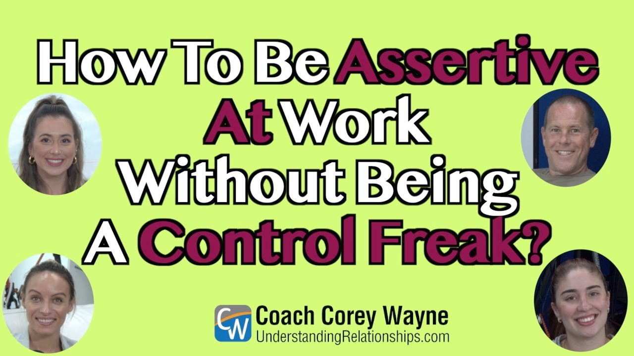 How To Be Assertive At Work Without Being A Control Freak?