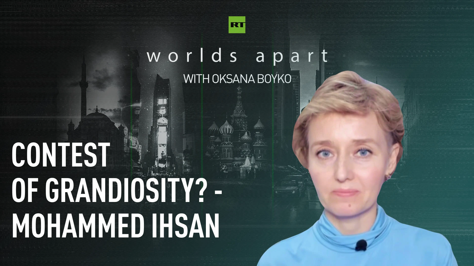 Worlds Apart | Contest of grandiosity? - Mohammed Ihsan