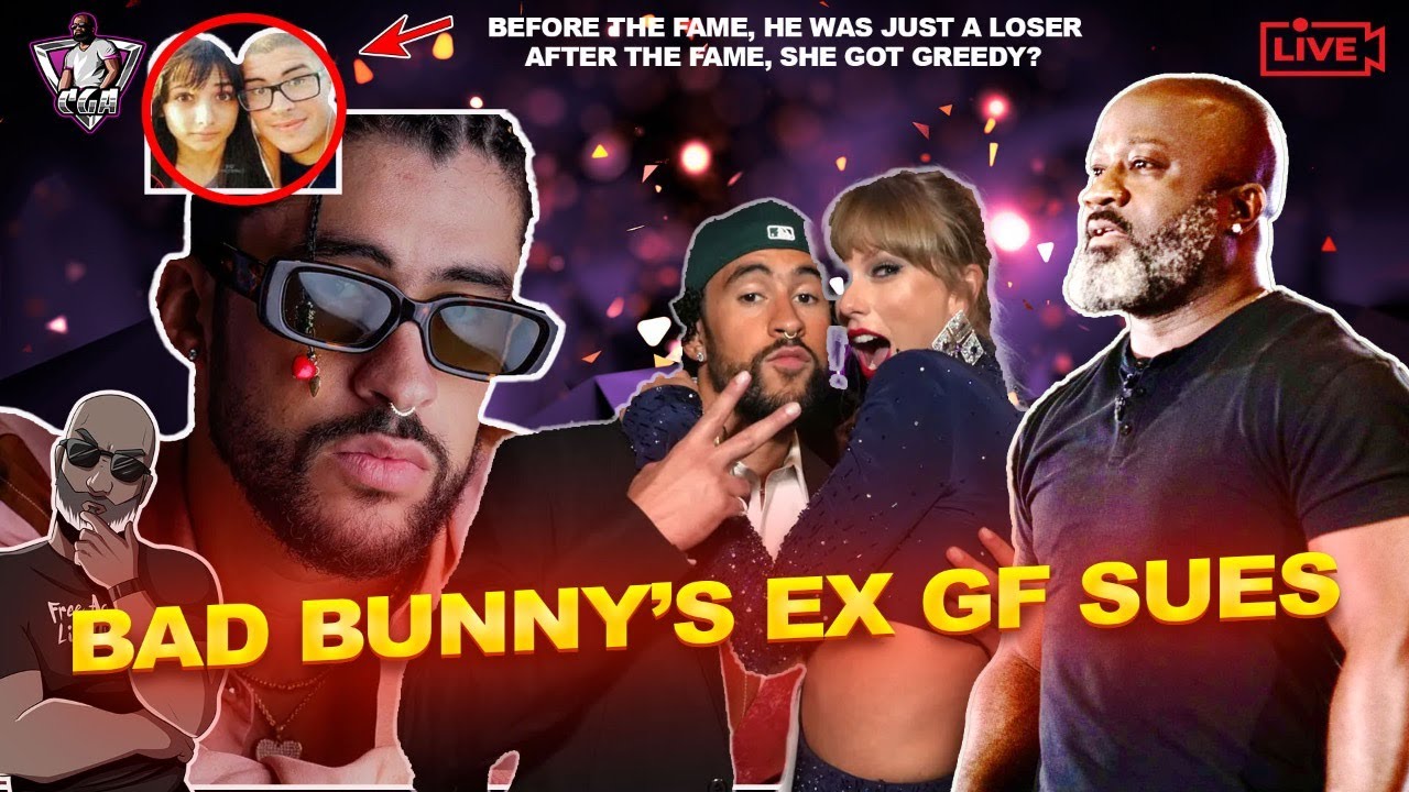 Bad Bunny Is Sued For $40 Million By Ex-GF Who DUMPED Him 7 Years Ago, Before He Was Famous