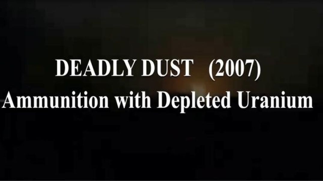 "DEADLY DUST" (2007) Ammunition with Depleted Uranium - German with US subtitles