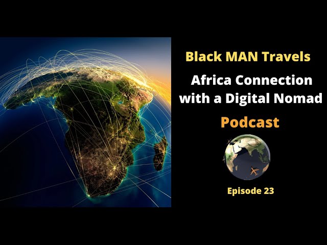 Podcast Ep 23: Africa Connection with a Digital Nomad (Fatboy Travels)