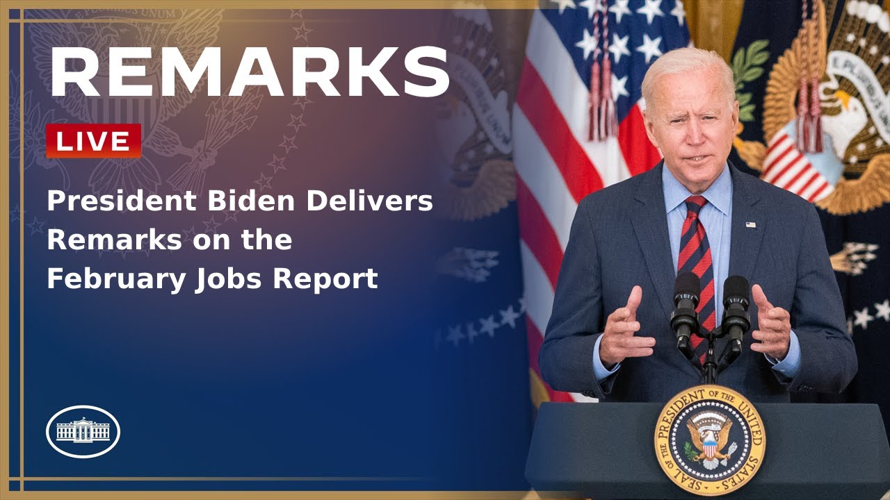 President Biden Delivers Remarks on the February Jobs Report