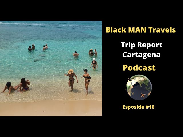 Podcast Ep 10:  Trip Report: Cartagena, Colombia