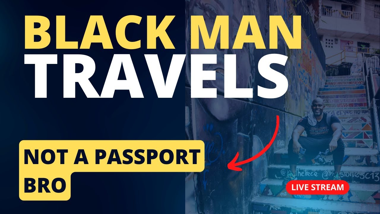 Podcast Ep 32: Black MAN Travels is not a Passport Bro