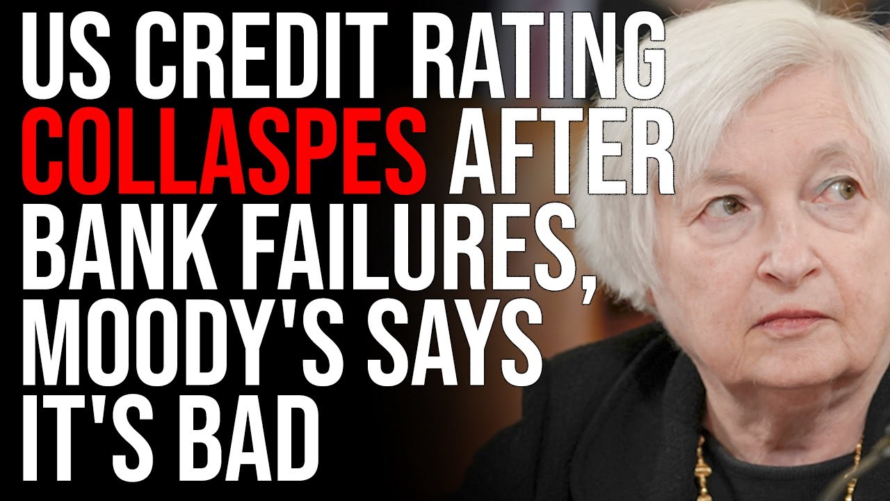 US Credit Rating COLLASPES After Bank Failures, Moody's Says It's BAD