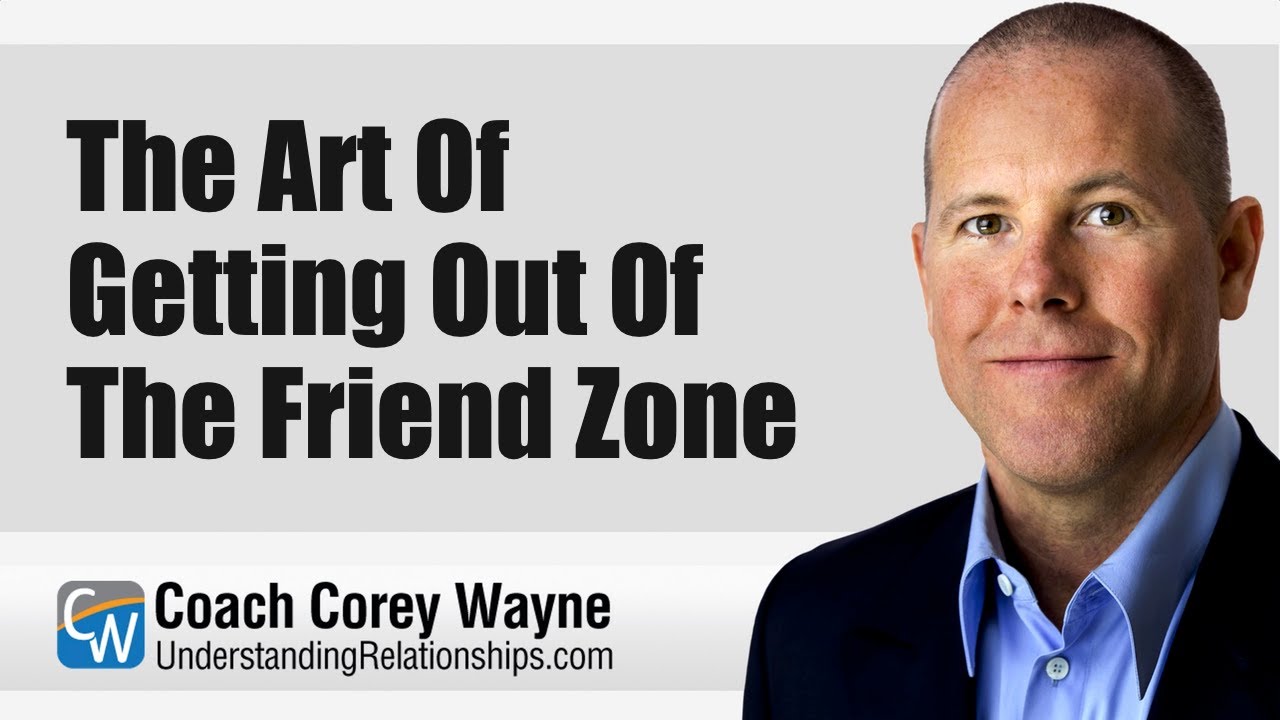 The Art Of Getting Out Of The Friend Zone