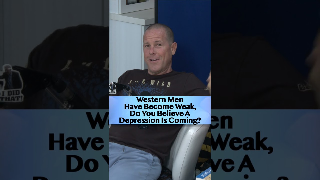 Western Men Have Become Weak, Do You Believe A Depression Is Coming?