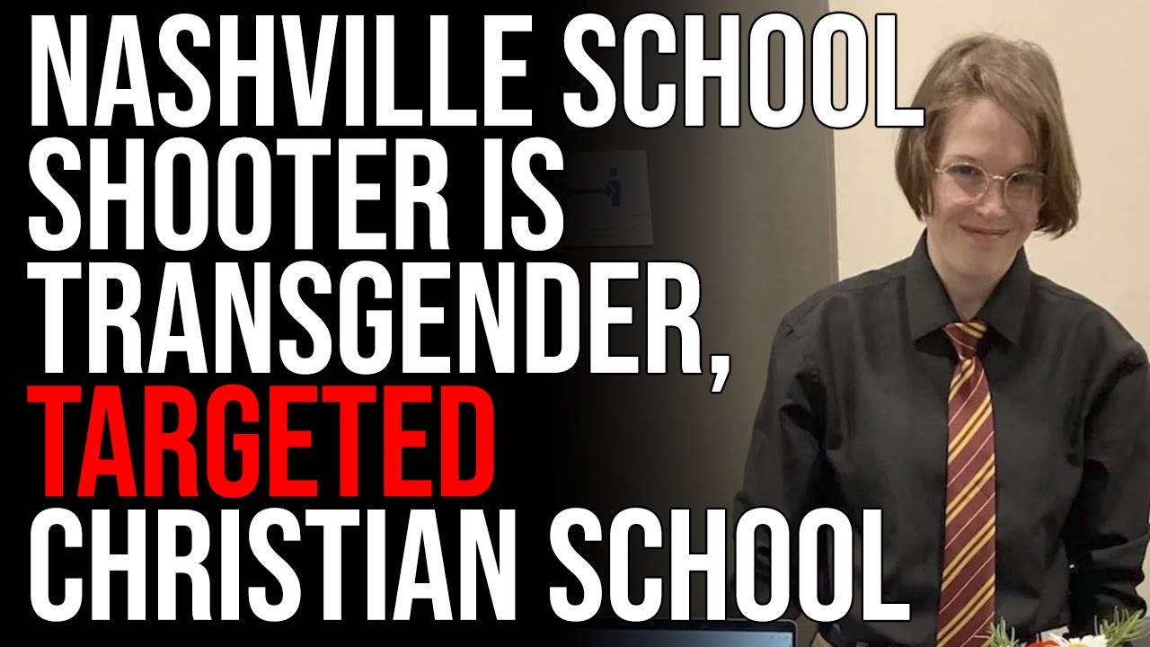 Nashville School Shooter Is Transgender, TARGETED Christian Elementary School