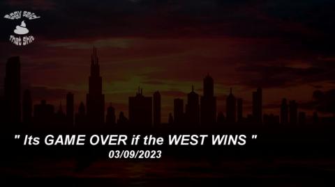 ESTS : Ep11: " Its GAME OVER if the WEST WINS... "